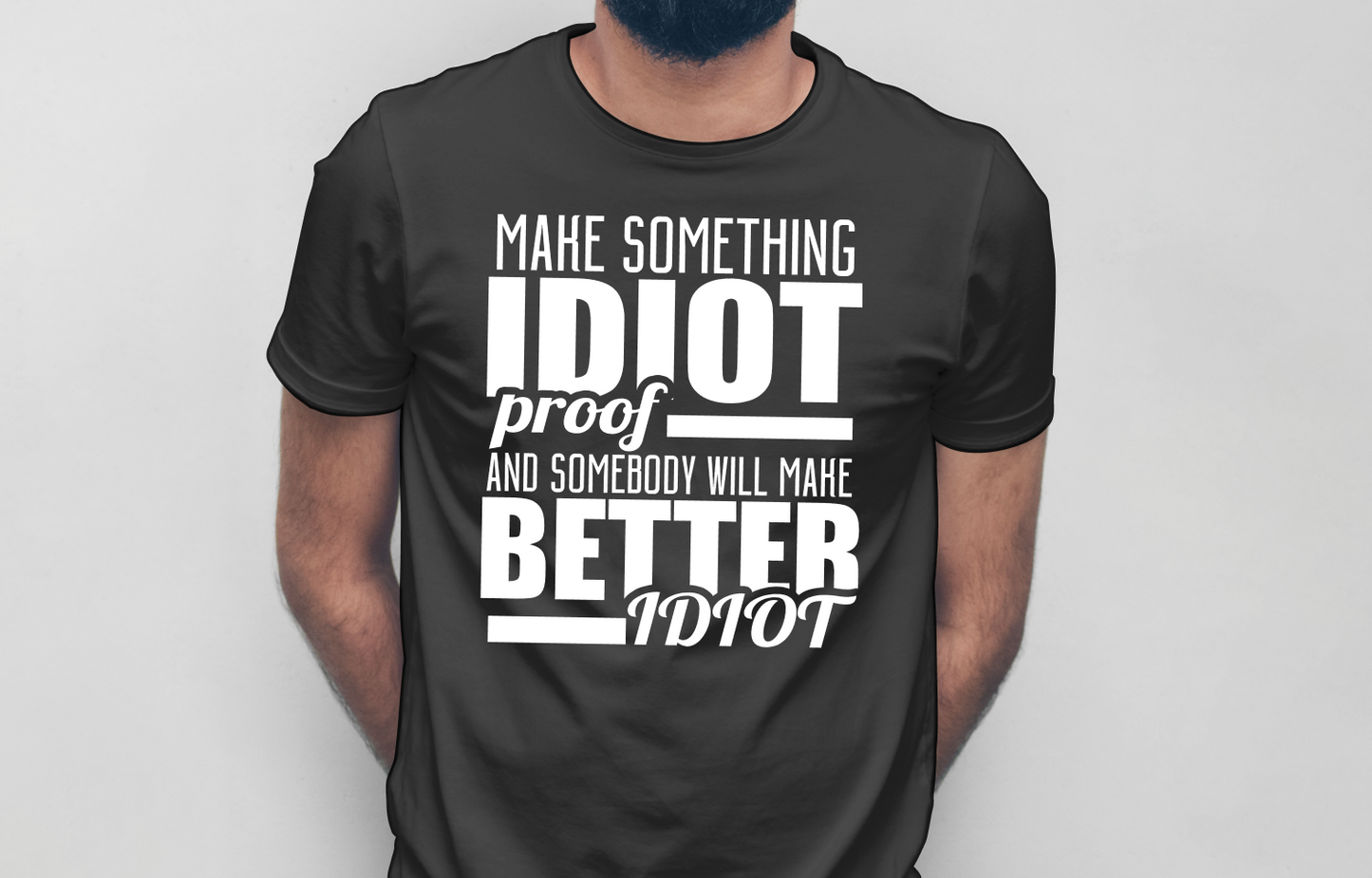IDIOT PROOF